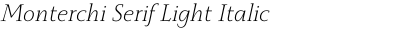 Monterchi Serif Light Italic